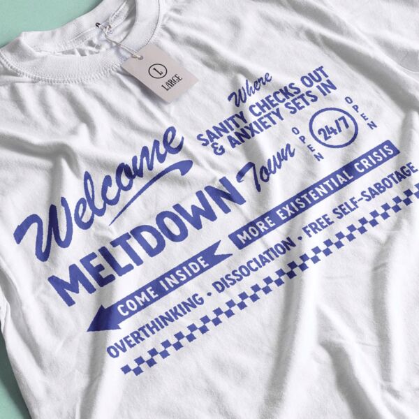 Welcome to Meltdown Town T-Shirt Thumbnail